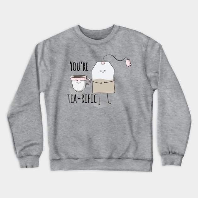 You're tea-rific, Funny Positive Cute Tea Crewneck Sweatshirt by Dreamy Panda Designs